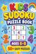 Kids Sudoku Puzzle Book: Sudoku Puzzles for Kids Ages 6-8. Fun And Exiting Puzzles for Kids Development | 6x9 Inches, 110 Pages | 50+Puzzles | Solutions Included