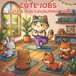Cute Jobs Cute & Fun Colouring Book for Adults and Children for Relaxation