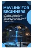 MAVLink Independently Published MAVLink for Beginners