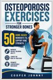 OSTEOPOROSIS Independently Published Osteoporosis Exercises for Stronger Bones