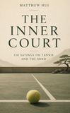 The Inner Court: 150 Sayings on Tennis and the Mind