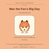 Max the Fox's Big Day: A Read-and-Draw Story (The Little Illustrator, Book 1)