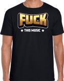 Bellatio Decorations Foute party t-shirt voor heren - Fuck this music - zwart - carnaval/themafeest XL