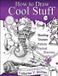 How Libri GmbH How to Draw Cool Stuff - How to Draw Cool Stuff