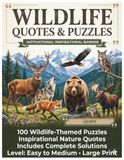 Wildlife Quotes & Puzzles: 100 Large Print Wildlife-Themed Puzzles and Inspirational Nature Quotes | Easy to Medium Level