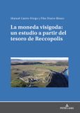La Peter Lang Ag La moneda visigoda: un estudio a partir del tesoro de Reccopolis