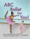 ABC Ballet for You: a storybook to color: Coloring Book Edition