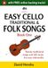 Easy Cello Traditional & Folk Songs - Book One: Twenty traditional songs & folk tunes arranged for easy violoncello