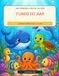 Meu Primeiro Livro de Colorir: Fundo do Mar: 50 desenhos grandes e fáceis para crianças de 3 a 8 anos