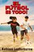EL FÚTBOL ES TODO: El nacimiento de un equipo de fútbol en un pueblo pobre, sostenido por calles polvorientas, cinta adhesiva y bolsillos llenos de sueños.