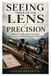 Seeing Libri GmbH Seeing Through the Lens of Precision: A Beginner's Guide to Rifle Scope Optics, Features, Care, and Informed Equipment Selection Paperback