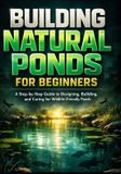 Building Bol Building Natural Ponds for Beginners