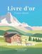 Livre Maison de vacances Livre d’or – Montagne : Guest Book Airbnb, Chalet & Gîte: Carnet de souvenirs avec pages guidées + espace libre pour photos, dessins et messages