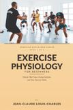 Exercise Physiology for Beginners: Muscle Fiber Types, Energy Systems, and How Exercise Works