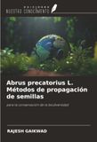 Abrus OmniScriptum SRL Abrus precatorius L. Métodos de propagación de semillas Paperback
