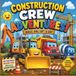 CONSTRUCTION CREW ADVENTURES