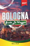 GUIDA Bologna 2027 Travel Guide