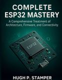 COMPLETE Embedded Systems Library: Complete Esp32 Mastery