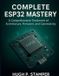 COMPLETE Embedded Systems Library: Complete Esp32 Mastery