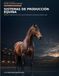 SISTEMAS DE PRODUCCIÓN EQUINA: Del Potro al Caballo Funcional