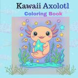 Kawaii Axolotl Coloring Book