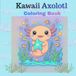 Kawaii Axolotl Coloring Book