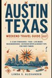 Austin Texas Austin Texas Weekend Travel Guide 2027