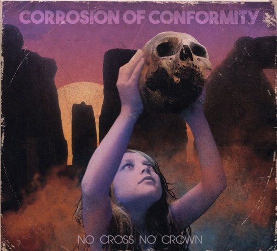 Corrosion Of Conformity No Cross No Crown Rock CD