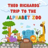Theo Richard's trip to the Alphabet Zoo: Personalised Children's Book (Boy 1)