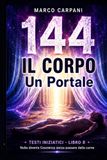 IL CORPO UN PORTALE: Corpo, energia, memoria e trasformazione interiore