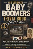 The Ultimate Baby Boomers Trivia Book For Adults