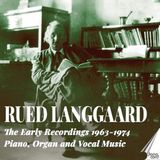 Eaely Rued Langgaard: The Early Recordings 1963-1974