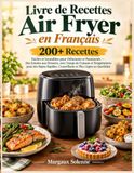 LIVRE DE RECETTES AIR FRYER EN FRANÇAIS