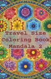 Travel Size Coloring Book Mandala 2: Relaxation and Stress Relief for Adults, 53 Illustrations with Inspirational Quotes in Small Pocket Size Coloring Book, 5.06 x 7.81 inches.