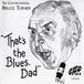 Sonic Rendezvous Bruce Turner - That's The Blues, Dad (CD)