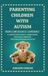 Parenting Authors Crib Parenting Children With Autism: From Confusion to Confidence: A Compassionate Guide to Understanding Your Child's World and Supporting Emotional Regulation Hardcover