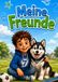 Freunde für immer – Mein Freundschaftsbuch für Jungen: Für Schule und Freizeit – Ein Erinnerungsbuch für Freunde zum Ausfüllen, Ankreuzen und Gestalten