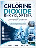THE CHLORINE DIOXIDE ENCYCLOPEDIA