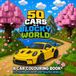 50 Cars in a Blocky World: A Car Colouring Book of Cool Rides in a Cube-Shaped World