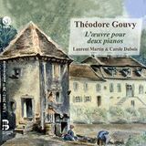 Martin, Laurent & Dubois, Carole: - Gouvy: L'ouvre Pour Deux Pianos