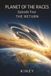 Planet Of The Races Planet Of The Races Episode 4: The Return