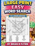 LARGE Ice Cream Edition: Large Print Easy Word Search Puzzle for Seniors