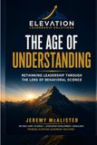 The Age of Understanding: Rethinking Leadership Through the Lens of Behavioral Science