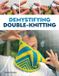 Demystifying The Crowood Press Ltd Demystifying Double Knitting Paperback