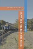 Travelling Independently Published Travelling Far? Take The Train!
