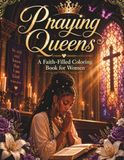 Praying Queens A Faith-Filled Coloring Book for Women