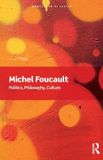 Politics, Routledge Classics Politics, Philosophy, Culture: Interviews and Other Writings 1977-1984