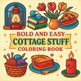 Bold and Easy Cottage Stuff Coloring Book