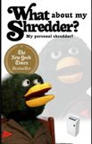 What Duck Guy What about my shredder? Paperback