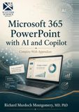 Microsoft 365 PowerPoint with AI and Copilot: From First Slide to Professional Presentation Design